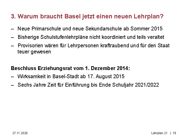 3. Warum braucht Basel jetzt einen neuen Lehrplan? – Neue Primarschule und neue Sekundarschule