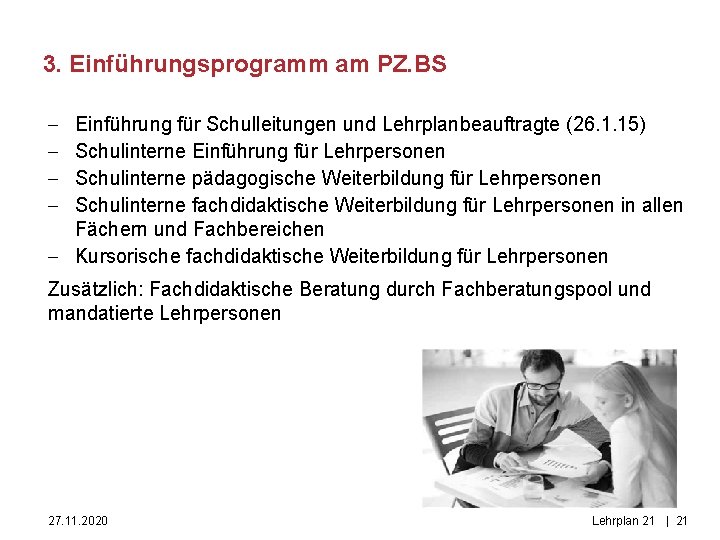 3. Einführungsprogramm am PZ. BS - Einführung für Schulleitungen und Lehrplanbeauftragte (26. 1. 15)
