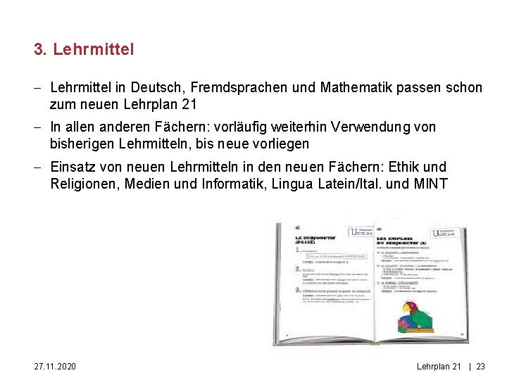 3. Lehrmittel - Lehrmittel in Deutsch, Fremdsprachen und Mathematik passen schon zum neuen Lehrplan