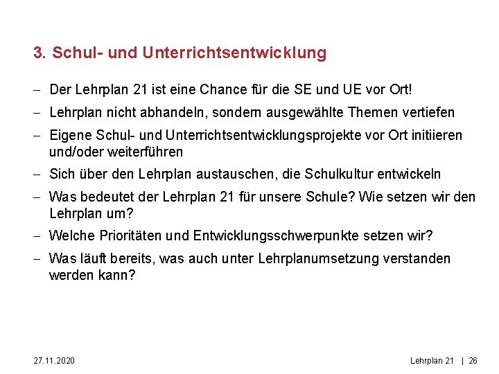 3. Schul- und Unterrichtsentwicklung - Der Lehrplan 21 ist eine Chance für die SE