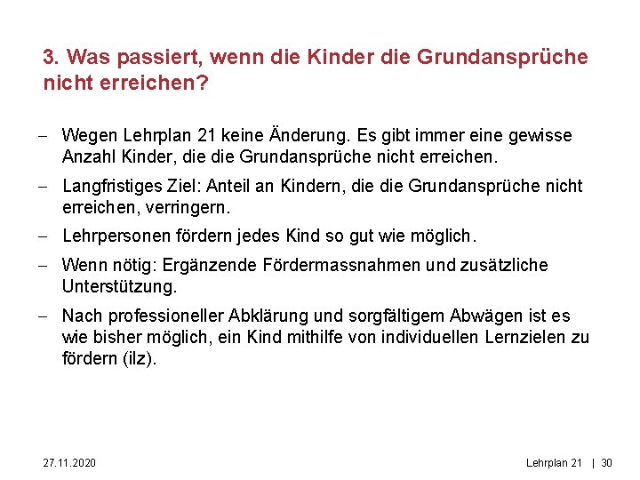 3. Was passiert, wenn die Kinder die Grundansprüche nicht erreichen? - Wegen Lehrplan 21