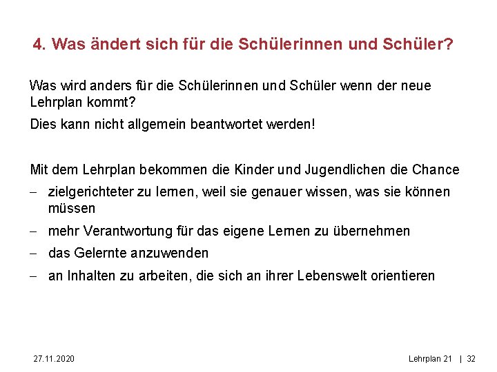 4. Was ändert sich für die Schülerinnen und Schüler? Was wird anders für die