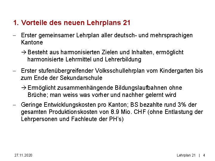 1. Vorteile des neuen Lehrplans 21 - Erster gemeinsamer Lehrplan aller deutsch- und mehrsprachigen