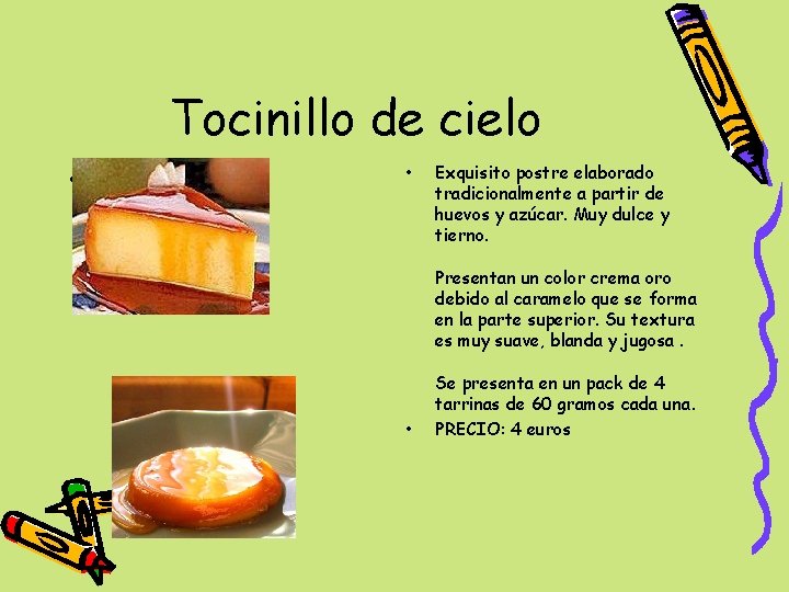 Tocinillo de cielo • • Exquisito postre elaborado tradicionalmente a partir de huevos y