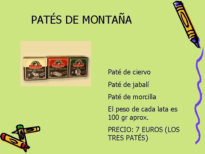 PATÉS DE MONTAÑA Paté de ciervo Paté de jabalí Paté de morcilla El peso