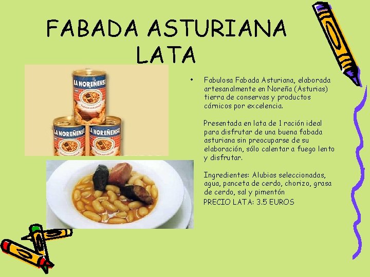 FABADA ASTURIANA LATA • • Fabulosa Fabada Asturiana, elaborada artesanalmente en Noreña (Asturias) tierra