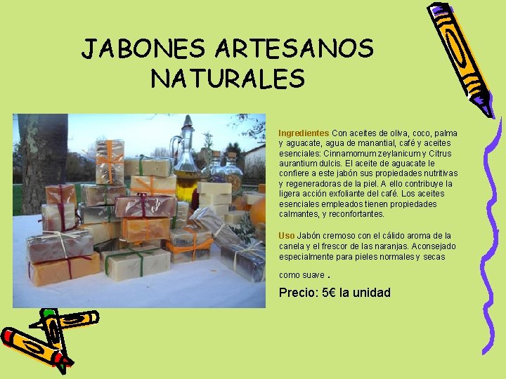 JABONES ARTESANOS NATURALES • Ingredientes Con aceites de oliva, coco, palma y aguacate, agua