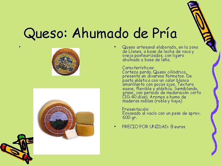 Queso: Ahumado de Pría • Queso artesanal elaborado, en la zona de Llanes, a