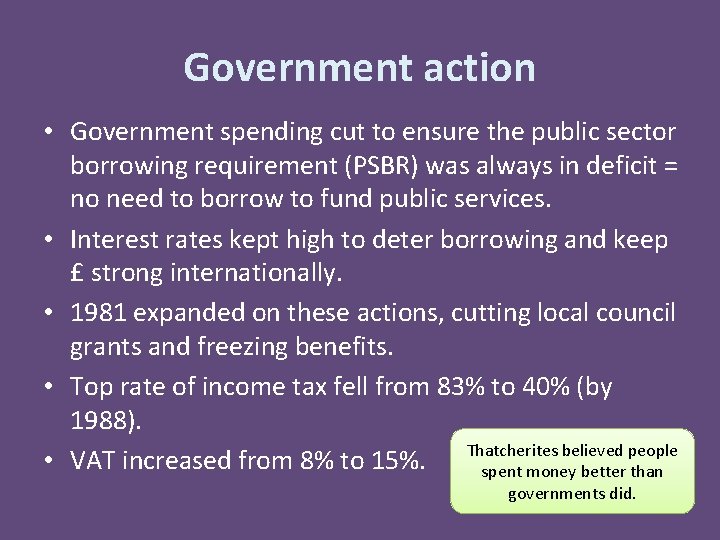 Government action • Government spending cut to ensure the public sector borrowing requirement (PSBR)