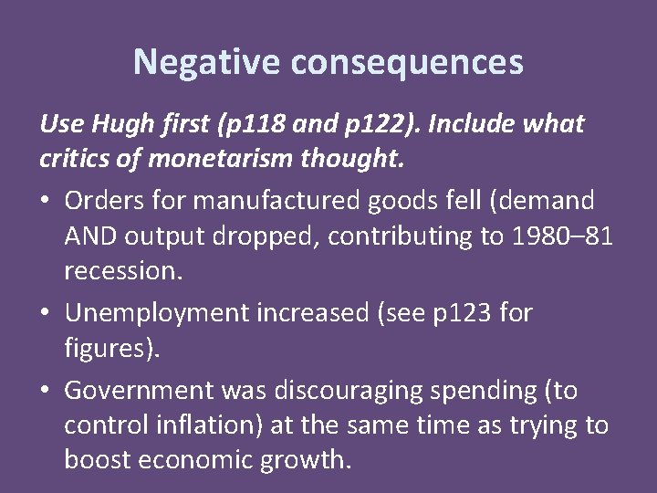 Negative consequences Use Hugh first (p 118 and p 122). Include what critics of