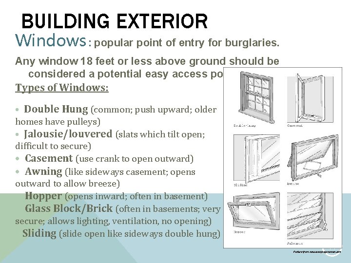 BUILDING EXTERIOR Windows : popular point of entry for burglaries. Any window 18 feet