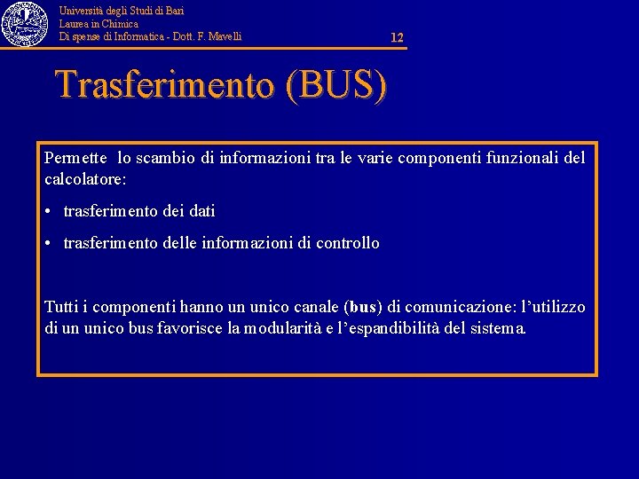 Università degli Studi di Bari Laurea in Chimica Di spense di Informatica - Dott.