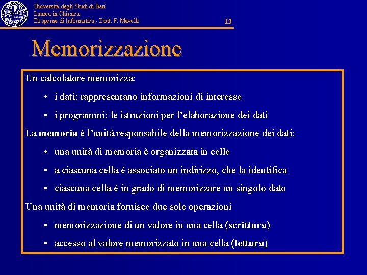 Università degli Studi di Bari Laurea in Chimica Di spense di Informatica - Dott.