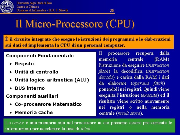 Università degli Studi di Bari Laurea in Chimica Di spense di Informatica - Dott.
