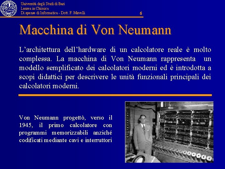 Università degli Studi di Bari Laurea in Chimica Di spense di Informatica - Dott.