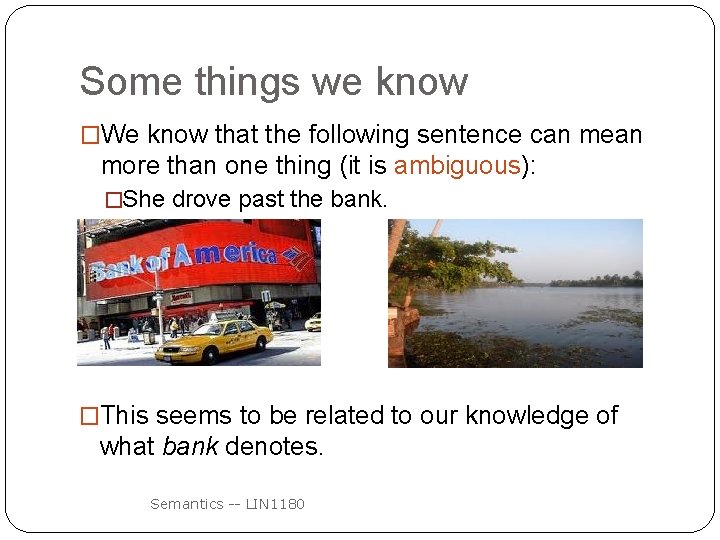 Some things we know �We know that the following sentence can mean more than