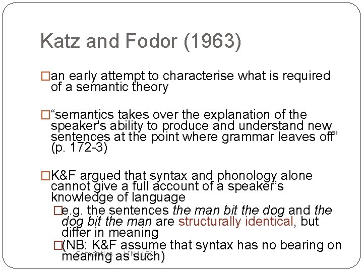 Katz and Fodor (1963) �an early attempt to characterise what is required of a