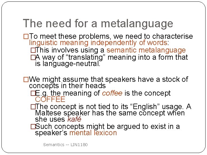 The need for a metalanguage �To meet these problems, we need to characterise linguistic