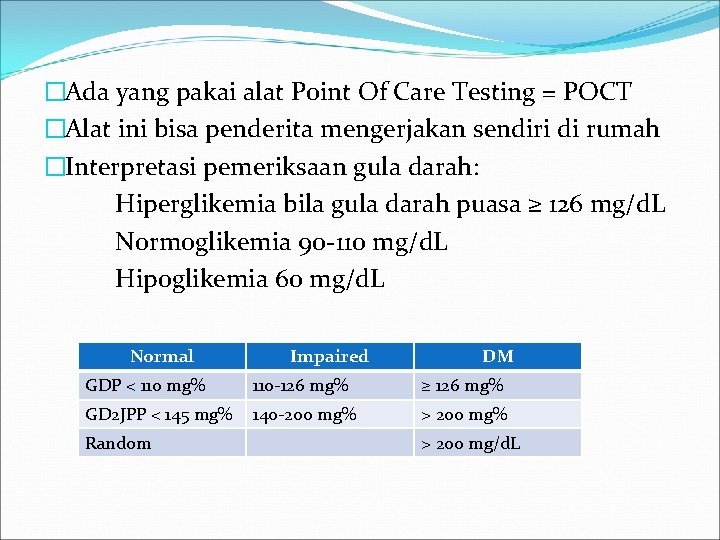 �Ada yang pakai alat Point Of Care Testing = POCT �Alat ini bisa penderita
