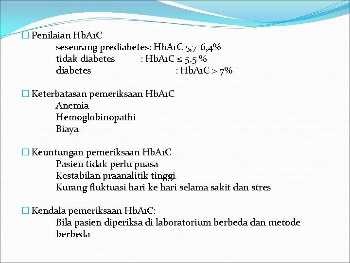 � Penilaian Hb. A 1 C seseorang prediabetes: Hb. A 1 C 5, 7