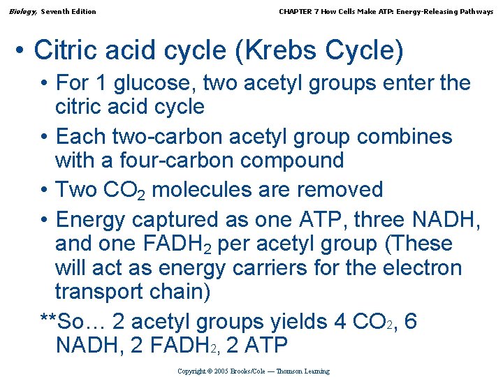 Biology, Seventh Edition CHAPTER 7 How Cells Make ATP: Energy-Releasing Pathways • Citric acid