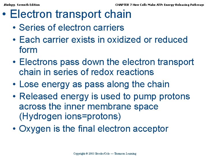 Biology, Seventh Edition CHAPTER 7 How Cells Make ATP: Energy-Releasing Pathways • Electron transport
