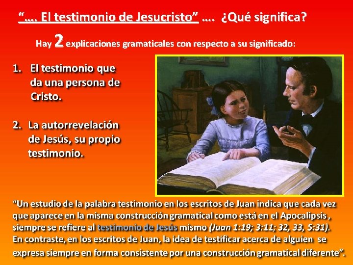 “…. El testimonio de Jesucristo” …. ¿Qué significa? Hay 2 explicaciones gramaticales con respecto