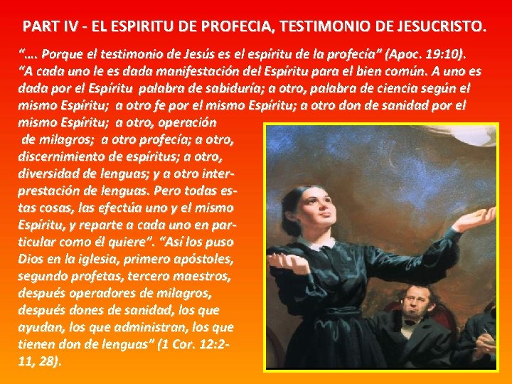 PART IV - EL ESPIRITU DE PROFECIA, TESTIMONIO DE JESUCRISTO. “…. Porque el testimonio