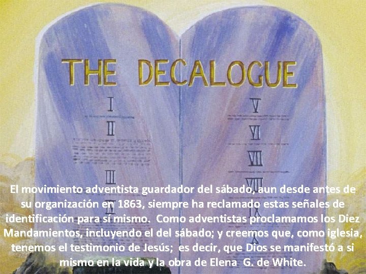 El movimiento adventista guardador del sábado, aun desde antes de su organización en 1863,