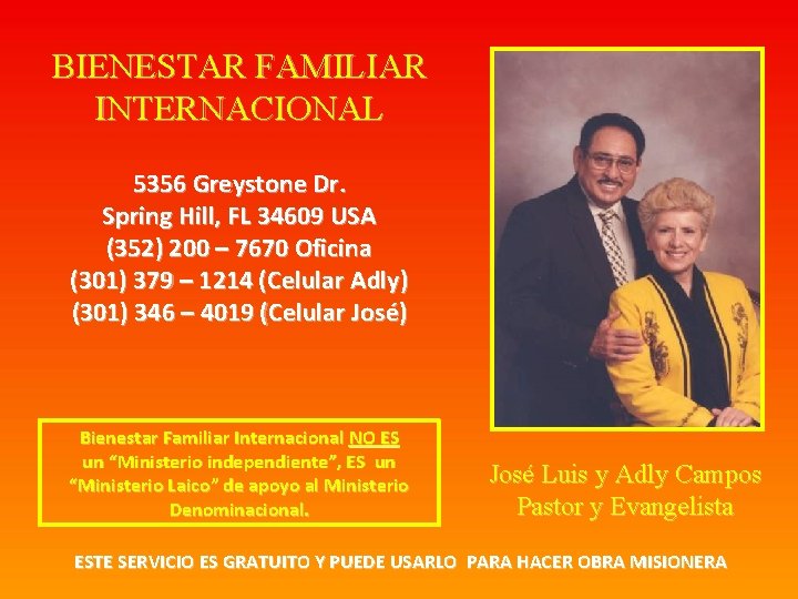 BIENESTAR FAMILIAR INTERNACIONAL 5356 Greystone Dr. Spring Hill, FL 34609 USA (352) 200 –