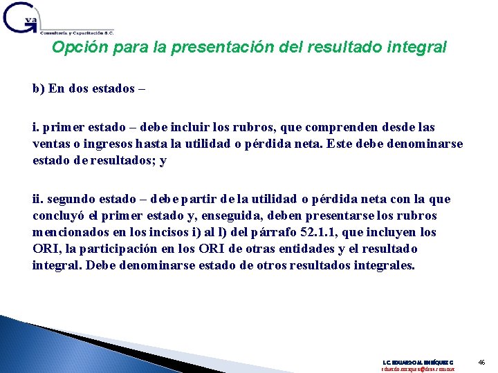 Opción para la presentación del resultado integral b) En dos estados – i. primer