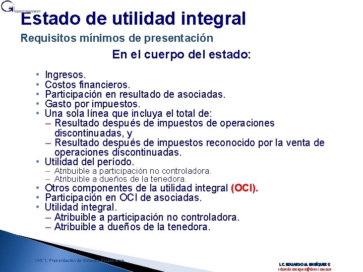 Estado de utilidad integral Requisitos mínimos de presentación En el cuerpo del estado: •