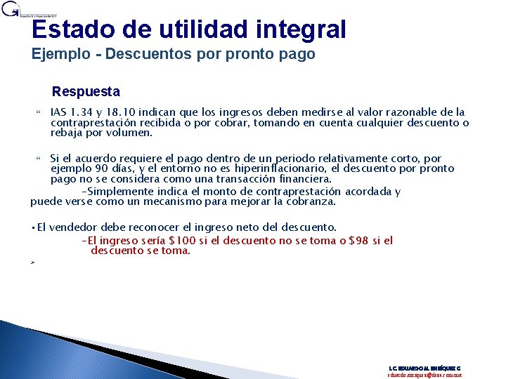 Estado de utilidad integral Ejemplo - Descuentos por pronto pago Respuesta IAS 1. 34