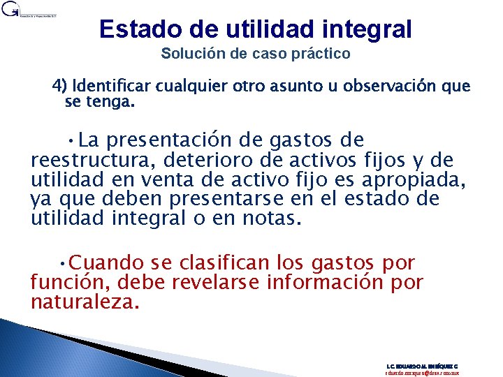 Estado de utilidad integral Solución de caso práctico 4) Identificar cualquier otro asunto u