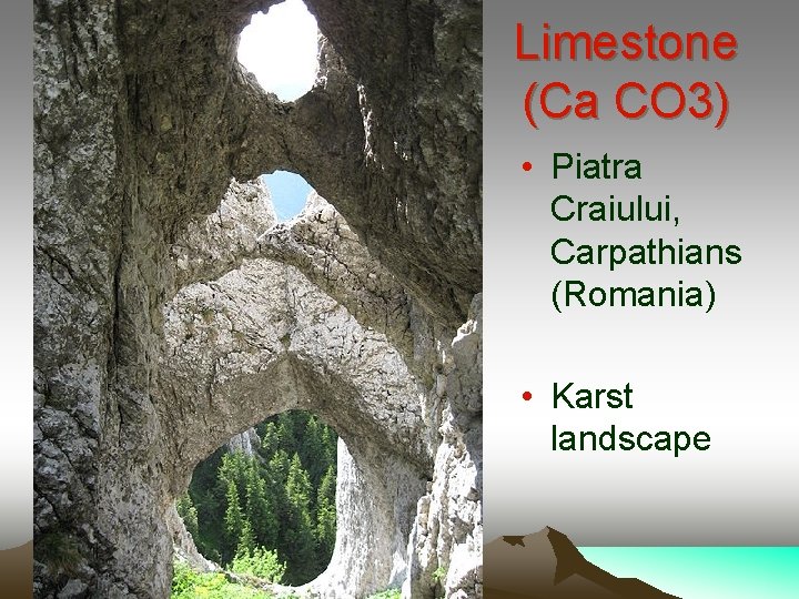 Limestone (Ca CO 3) • Piatra Craiului, Carpathians (Romania) • Karst landscape 