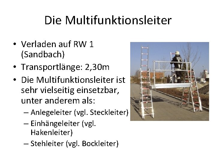 Die Multifunktionsleiter • Verladen auf RW 1 (Sandbach) • Transportlänge: 2, 30 m •