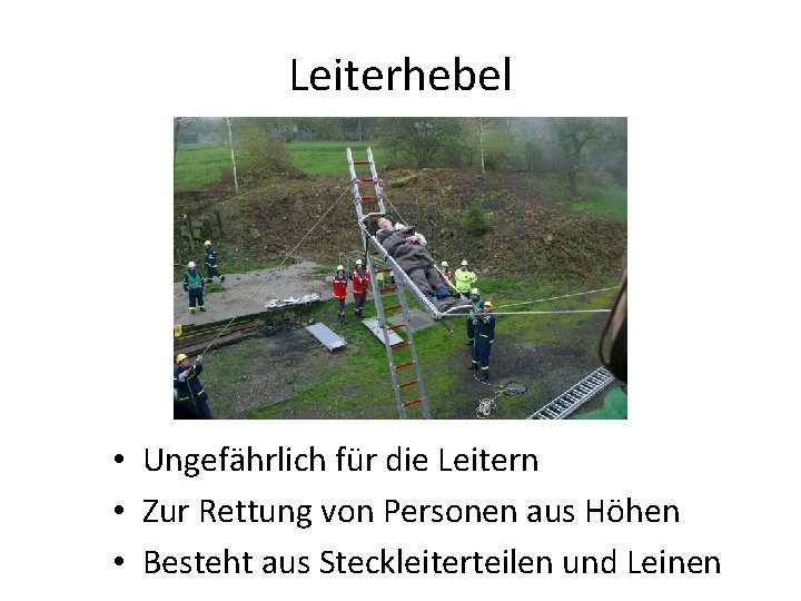 Leiterhebel • Ungefährlich für die Leitern • Zur Rettung von Personen aus Höhen •