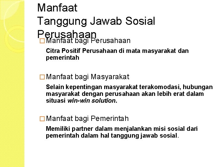 Manfaat Tanggung Jawab Sosial Perusahaan � Manfaat bagi Perusahaan Citra Positif Perusahaan di mata