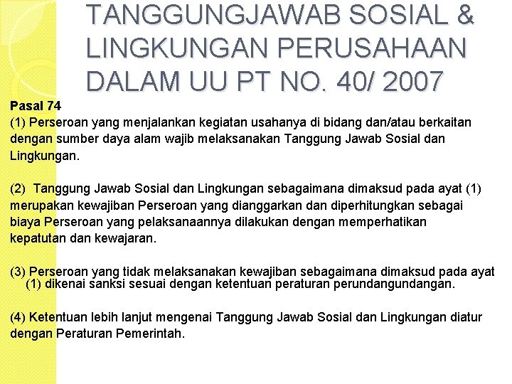 TANGGUNGJAWAB SOSIAL & LINGKUNGAN PERUSAHAAN DALAM UU PT NO. 40/ 2007 Pasal 74 (1)