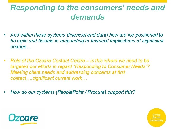 Responding to the consumers’ needs and demands • And within these systems (financial and