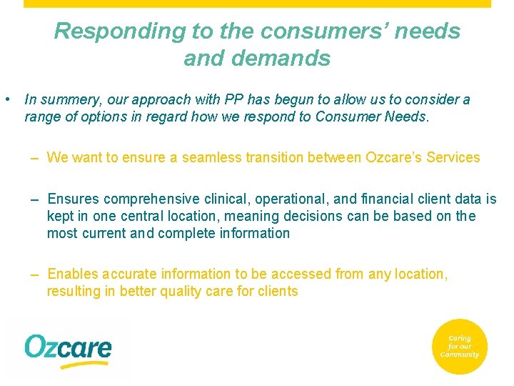 Responding to the consumers’ needs and demands • In summery, our approach with PP