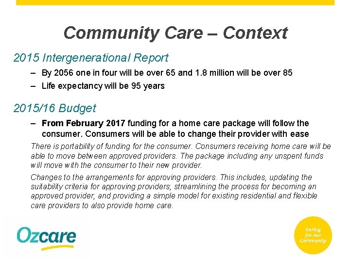 Community Care – Context 2015 Intergenerational Report – By 2056 one in four will