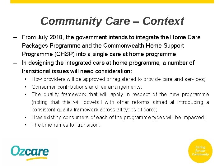 Community Care – Context ‒ From July 2018, the government intends to integrate the