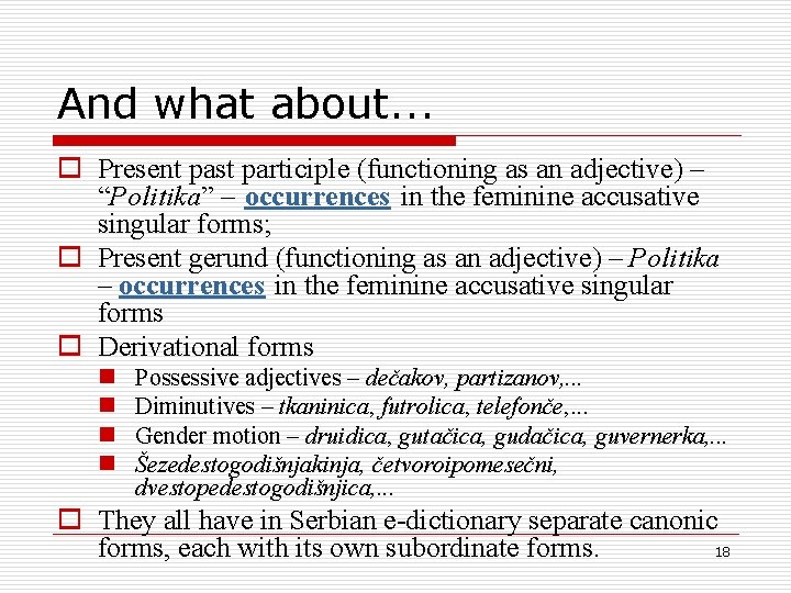 And what about. . . o Present past participle (functioning as an adjective) –