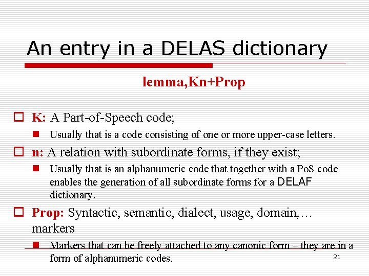 An entry in a DELAS dictionary lemma, Kn+Prop o K: A Part-of-Speech code; n