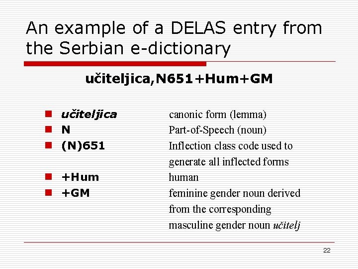 An example of a DELAS entry from the Serbian e-dictionary učiteljica, N 651+Hum+GM n