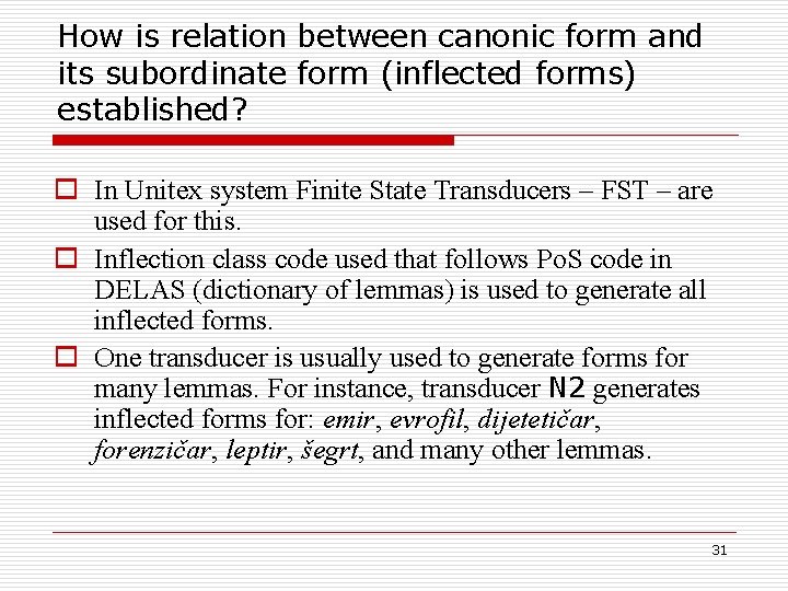 How is relation between canonic form and its subordinate form (inflected forms) established? o