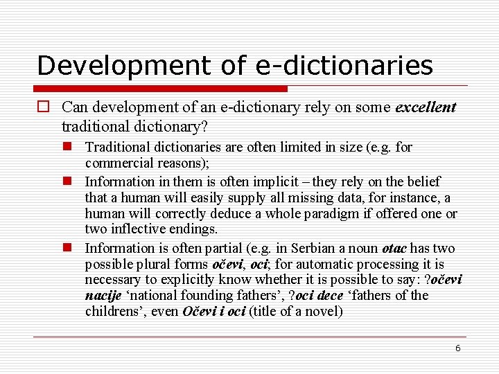 Development of e-dictionaries o Can development of an e-dictionary rely on some excellent traditional