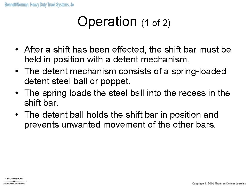 Operation (1 of 2) • After a shift has been effected, the shift bar