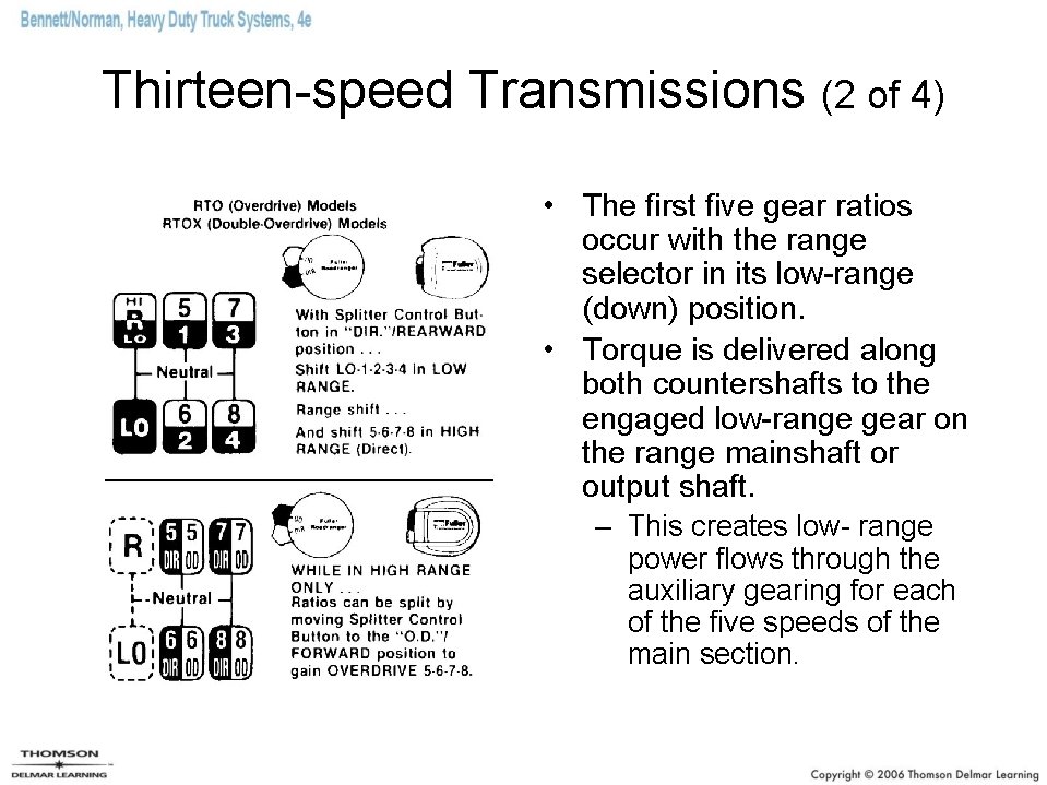 Thirteen-speed Transmissions (2 of 4) • The first five gear ratios occur with the